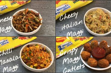 4 Types Maggi Recipe | Chinese Maggi | Cheesy Italian maggi | Chilly Masala Maggi | Crispy Cutlets