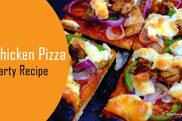 How To Make Chicken Pizza Recipe | Homemade Recipe | Party Dish | Italian Cuisine | In Hindi