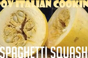 Simple Spaghetti Squash: POV Italian Cooking Episode 70