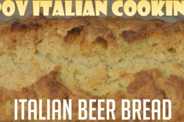 Italian Beer Bread: POV Italian Cooking Episode 92