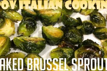 Baked Brussels Sprouts: POV Italian Cooking Episode 88