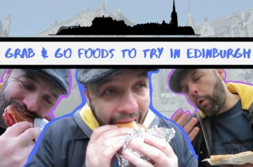 3 Grab and Go food to try on Edinburgh | Scotland