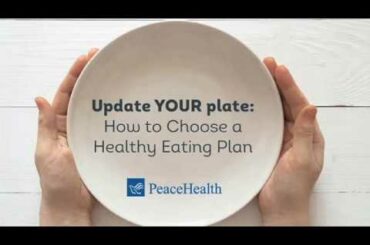 Update YOUR Plate: How to Choose a Healthy Eating Plan