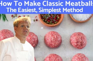 Meatballs Easy Recipe (How to Prepare) – Gordon Ramsay