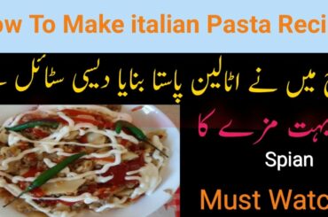 How To Make Italian Pasta | How to Cook Italian Pasta Recipe Urdu | Hindi