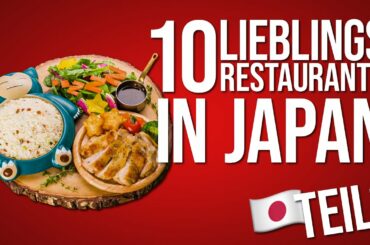 Meine TOP 10 RESTAURANTS in JAPAN  (TEIL 1)