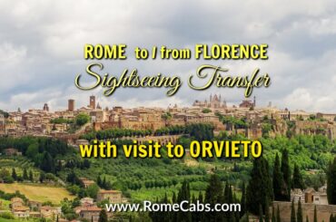 ROME - FLORENCE with visit to ORVIETO (Sightseeing Transfer)