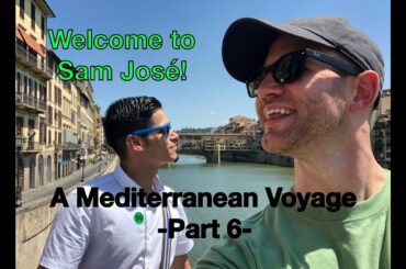 Welcome to Sam José! A Mediterranean Voyage - Florence, Italy