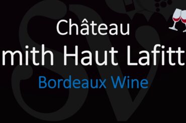 How to Pronounce Château Smith Haut Lafitte? French Bordeaux Wine Pronunciation