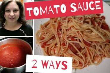 Basic Tomato Sauce for Pasta - 2 Recipes