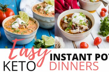 EASY KETO DINNERS TO COOK IN THE INSTANT POT IN LESS THAN 30 MINUTES | Keto Soup & Chili Recipes