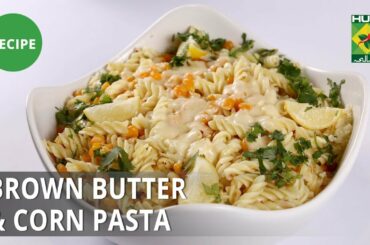 Brown Butter & Corn Pasta Recipe | Dawat | Abida Baloch | Italian Food