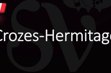How to Pronounce Crozes Hermitage? French Rhône Wine Pronunciation