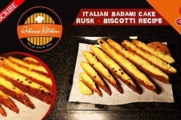 Italian Badami Cake Rusk - Biscotti | Rehana Kitchen | Home Made Easy Recipe
