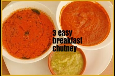 3 Easy & Quick Chutney Recipe for Dosa & Idli ||South Indian Breakfast Chutney Recipes