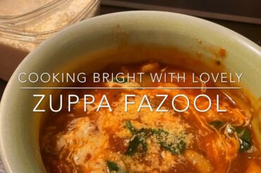 Cooking Bright with Lovely | Zuppa Fazool (Fagiole)