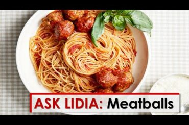 Ask Lidia: Meatballs