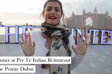 Dinner at PER TE Italian Restaurant - Palm Jumeirah - The Pointe - Dubai