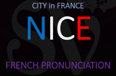 How to Say Nice? French City Pronunciation Tutorial