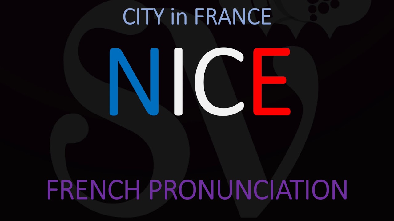 How to Say Nice? French City Pronunciation Tutorial How to Say Nice? French City Pronunciation Tutorial