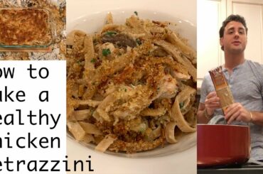 How To Make A Healthy Chicken Tetrazzini