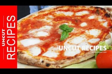 Homemade Neapolitan Pizza Recipe || Uncut Recipes