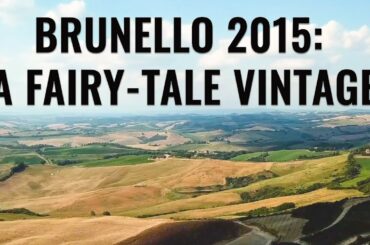 Brunello 2015: A Fairy-Tale Vintage