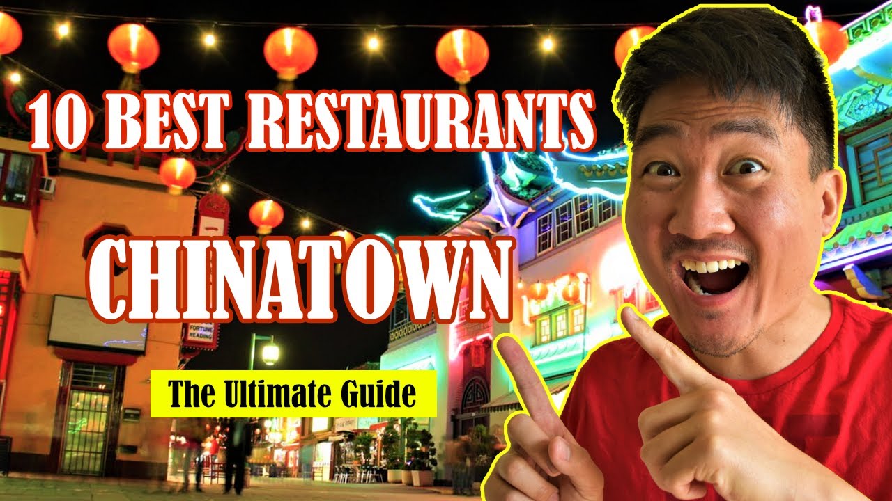 10 Best Restaurants in CHINATOWN 10 Best Restaurants in CHINATOWN