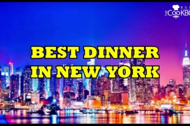 Best Dinner Places in New York | Dinner Places to Eat in New York | United States of America