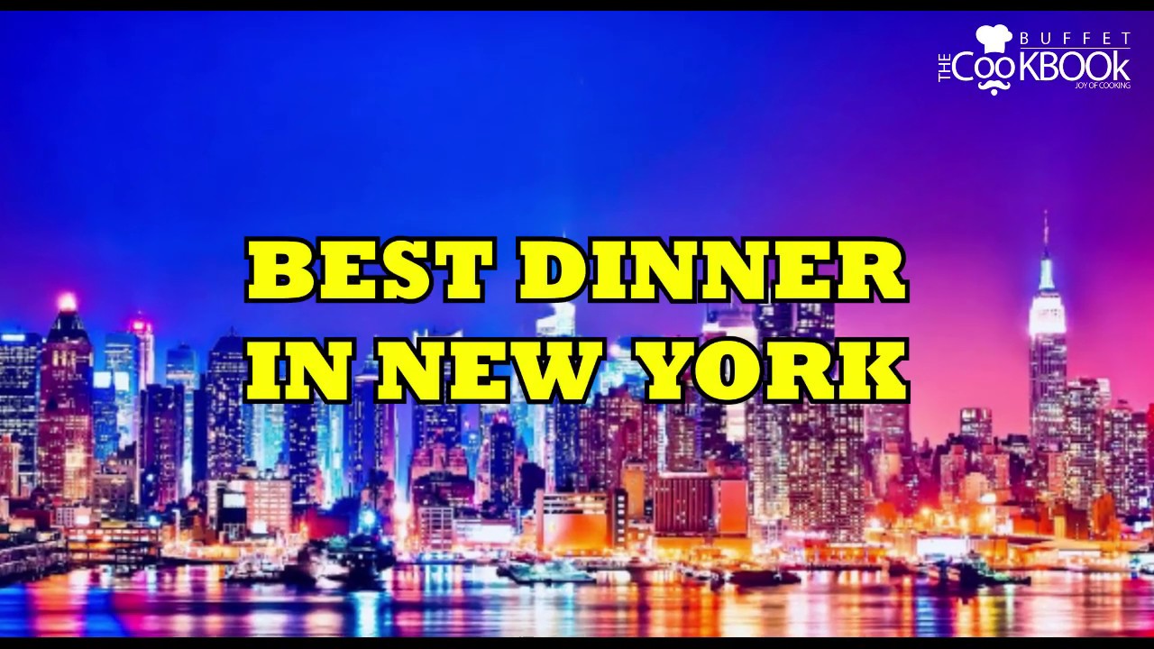 Best Dinner Places in New York | Dinner Places to Eat in New York