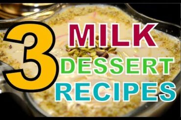 3 MILK DESSERT RECIPES BY (COOK WITH MERYEM)
