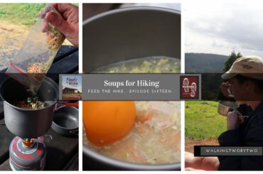 Soups for Hiking- Episode 16 - Hiking Food Series