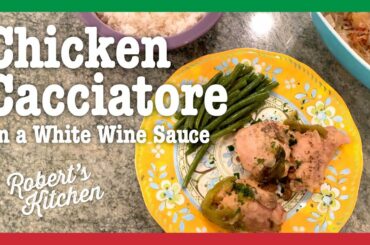 Robert’s Kitchen: Chicken Cacciatore in a White Wine Sauce