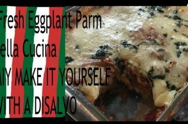 Eggplant Parmesean Italian wife Makes the Best