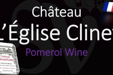 How to Pronounce Château L'Église Clinet? Pomerol Bordeaux Wine Pronunciation