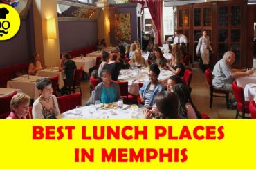 Best Lunch Places in Memphis | United States