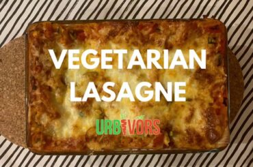 Vegetarian Lasagne - Urbivors Kitchen