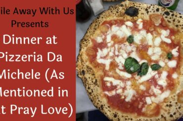 Dinner at Pizzeria Da Michele in Naples, Italy-As Mentioned in Eat Pray Love