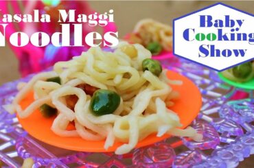 Masala Maggi Noodles with Vegetable | #5 | Baby Cooking Show