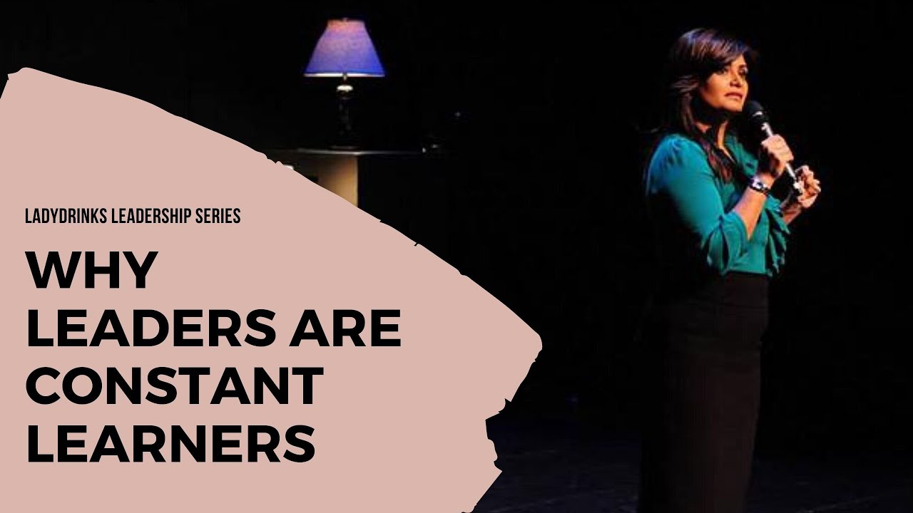WHY LEADERS ARE CONSTANT LEARNERS WHY LEADERS ARE CONSTANT LEARNERS