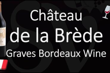 How to Pronounce Château de la Brède? French Graves Bordeaux Wine Pronunciation
