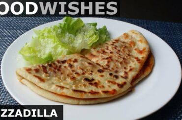 Pizzadilla (Grilled Pizza Flatbread Sandwich) - Food Wishes