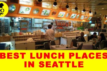 Best Lunch Places in Seattle | United States