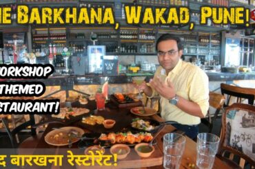The Barkhana Restaurant, Wakad, Pune| Workshop Theme Restaurant | Trip Diarie| Pune Food