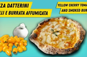 Pizza con pomodori datterini gialli e burrata affumicata - come fare stesura e cottura a 500 gradi