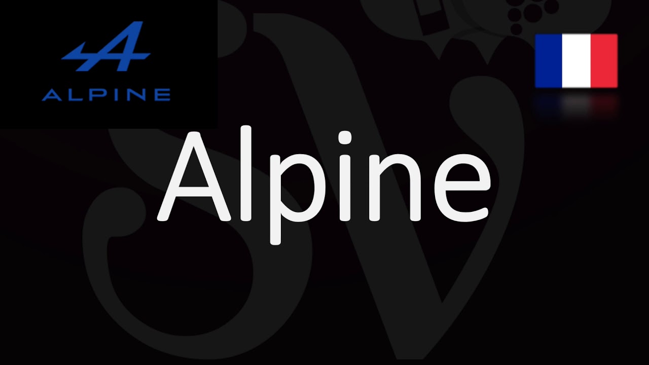 How to Pronounce Alpine? by Renault (CORRECTLY) French Cars Pronunciation How to Pronounce Alpine? by Renault (CORRECTLY) French Cars Pronunciation
