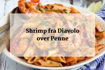 Shrimp fra Diavolo over Penne