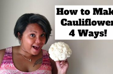 How to Make Cauliflower 4 Ways! | Noemi Cooks & Tells