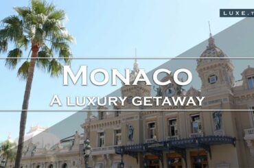 Monaco : The Princely Rock as you’ve never seen it before - LUXE.TV