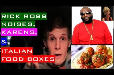 Delivery Time on Long Island #4 - Rick Ross Noises, Karens, & Italian Food Boxes